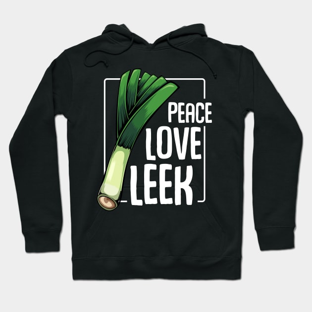 Leeks - Peace Love Leek - Healthy Vegetable Statement Quote Hoodie by Lumio Gifts